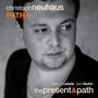 Christoph Neuhaus Path 4: The Present & Path, CD