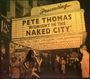 Pete Thomas: Midnight In The Naked City, CD