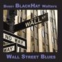 Bobby Blackhat Walters: Wall Street Blues (Bonus Dvd), CD,CD