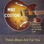 Mike Coston: These Blues Are For You, CD