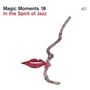 : Magic Moments 18-In The Spirit Of Jazz(Digipak), CD