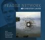 Christof Lauer (geb. 1953): Fragile Network, CD