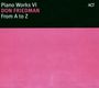 Don Friedman (1935-2016): From A To Z - Piano Works VI, CD