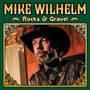 Mike Wilhelm: Rocks & Gravel, CD