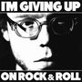 Christopher The Conquered: I'm Giving Up On Rock 'n Roll, CD