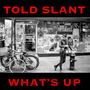 "TOLD SLANT" und "WHAT'S UP" in roten Buchstaben. Schwarz-weißes Foto: Person in Lederjacke lehnt an einem Hydranten.