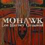 Lee Harvey Osmond: Mohawk, CD