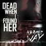 Dead When I Found Her: Harm's Way, CD