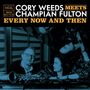 Champian Fulton & Cory Weeds: Every Now And Then: Live, CD