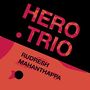 Rudresh Mahanthappa: Hero Trio, CD