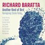 RICHARD BARATTA, Another Kind of Bird, Reimagining Charlie Parker. Namen: Vincent Herring, Eric Alexander, Abraham Burton.
