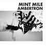 Mint Mile: Ambertron, LP