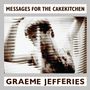 Graeme Jefferies: Messages For The Cakekitchen, LP
