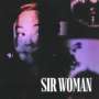 Sir Woman: Sir Woman (180g), LP