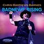 Chris "Badnews" Barnes: Badnews Rising, CD