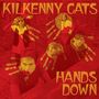 Kilkenny Cats: Hands Down, CD