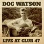 Doc Watson: Live At Club 47, LP