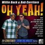 Willie Buck & Bob Corritore: Oh Yeah !, CD