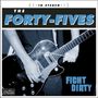 Forty-Fives: Fight Dirty, CD