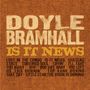 Doyle Bramhall: Is It News, CD