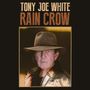 Tony Joe White: Rain Crow, CD