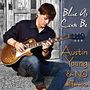 Austin Young & No Difference: Blue As Can Be, CD