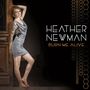Heather Newman: Burn Me Alive, CD