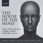 : Queens' College Choir Oxford - The House of the Mind, CD