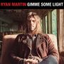 Ryan Martin: Gimme Some Light, LP,LP