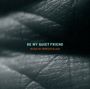 Morten Olsen: Kammermusik "Be My Quite Friend", CD