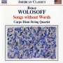 Bruce Wolosoff: Songs without Words - 18 Divertimenti für Streichquartett, CD