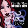 Bronco Bob: Kiss My Blues, CD
