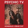 Psychic TV: Kondole / Dead Cat, CD,CD,DVD