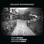 Whit Dickey, William Parker & Matthew Shipp: Village Mothership (Limited Edition), LP