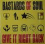 Bastards Of Soul: Give It Right Back, LP