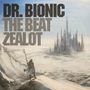 "DR. BIONIC THE BEAT ZEALOT" in kräftiger Schrift. Im Hintergrund eine düstere Szene mit einer Figur und einer Stadt in der Ferne.