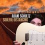Adam Schultz: Soulful Distancing, CD