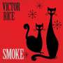 Victor Rice: Smoke (180g) (Limited-Edition), LP