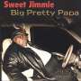 Sweet Jimmie: Big Pretty Papa, CD