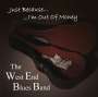 West End Blues Band: Just Because I'm Out Of Money, CD