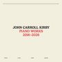 John Carroll Kirby: Piano Works 2016-2026, LP