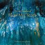 Peter Dahm & Thomas Rückert: Flow My Tears, CD
