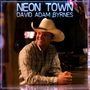 David Adam Byrnes: Neon Town, CD