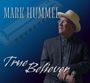 Mark Hummel: True Believer, CD