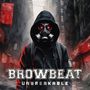 Browbeat: Unbreakable, LP