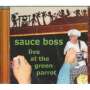 Sauce Boss: Live At The Green Parrot, CD