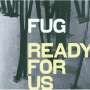 Fug: Ready For Us, CD