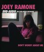 Joey Ramone: Don't Worry About Me, DVA