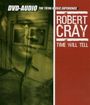 Robert Cray: Time Will Tell, DVA
