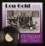 Lou Gold: It's Tight Like That, CD